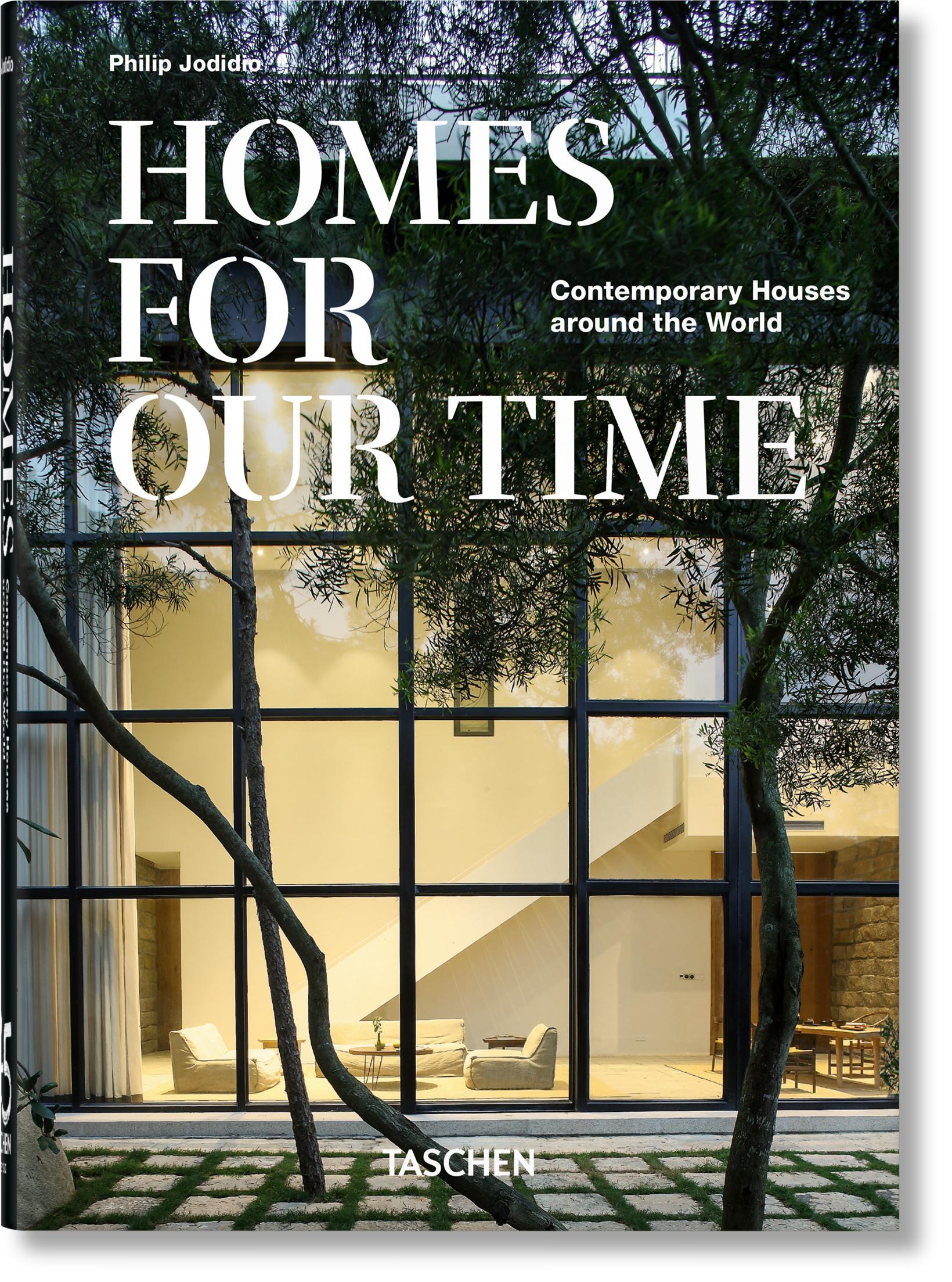 Homes For Our Time. Contemporary Houses around the World. 40th Ed.