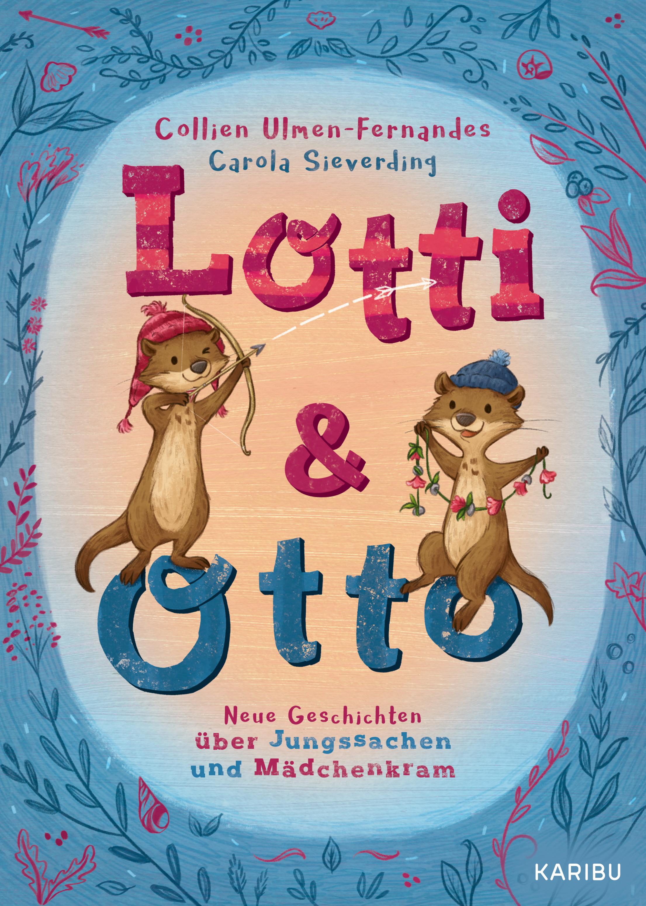 Lotti und Otto (Band 3) - Neue Geschichten von Jungssachen und Mädchenkram