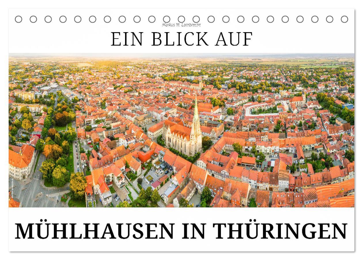 Ein Blick auf Mühlhausen in Thüringen (Tischkalender 2025 DIN A5 quer), CALVENDO Monatskalender