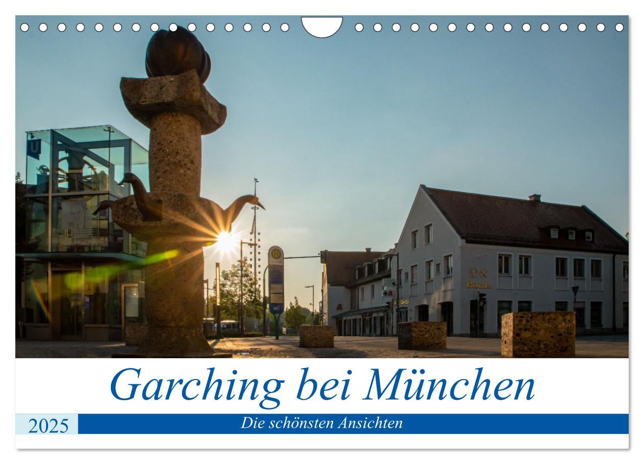 Garching bei München / Die schönsten Ansichten. (Wandkalender 2025 DIN A4 quer), CALVENDO Monatskalender