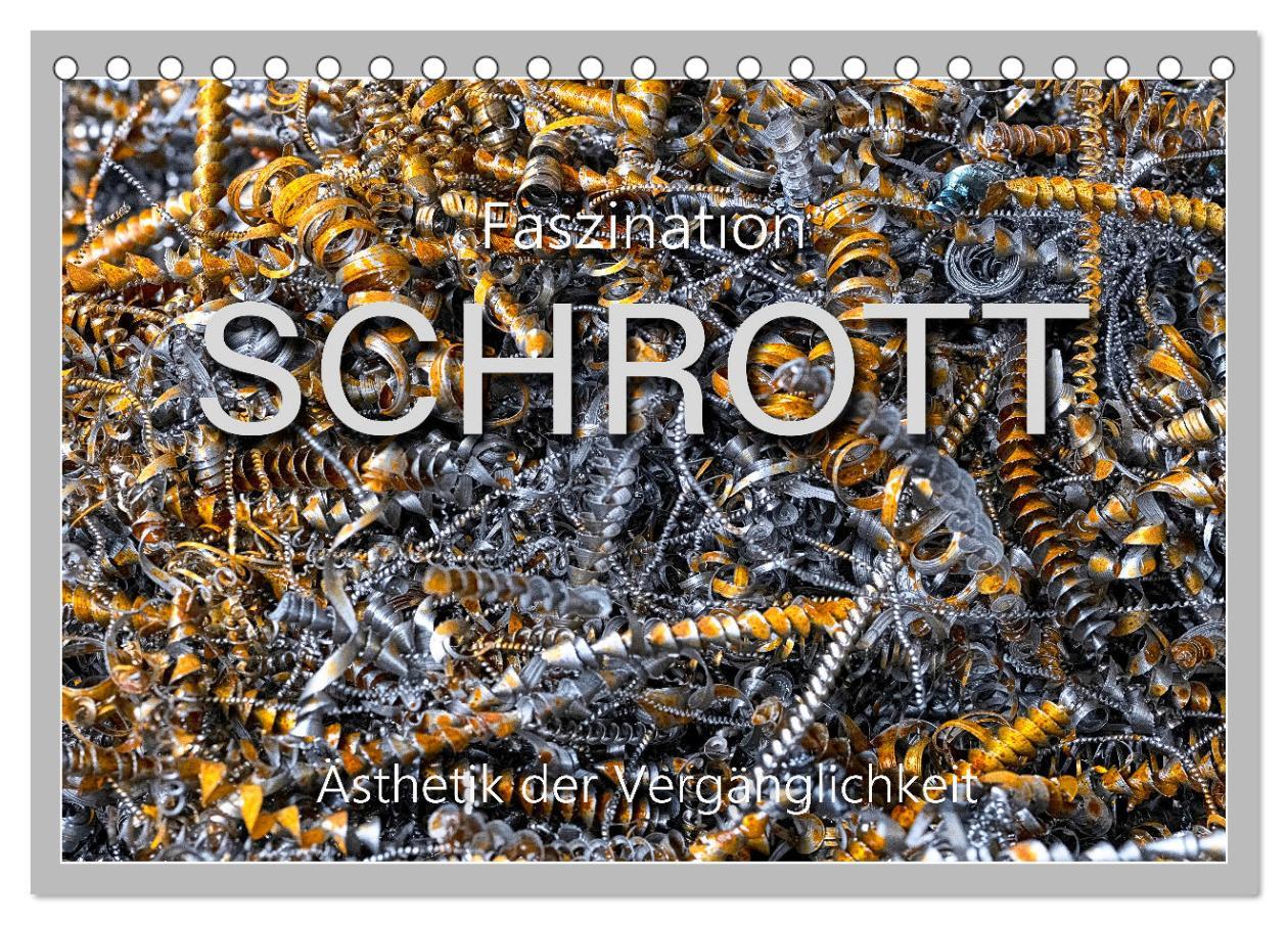 Faszination Schrott (Tischkalender 2025 DIN A5 quer), CALVENDO Monatskalender
