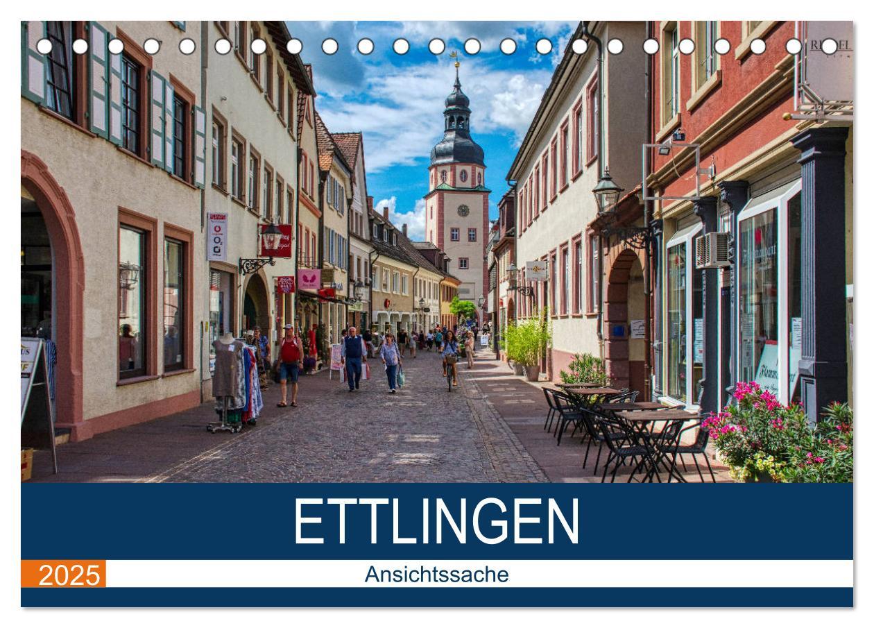 Ettlingen - Ansichtssache (Tischkalender 2025 DIN A5 quer), CALVENDO Monatskalender