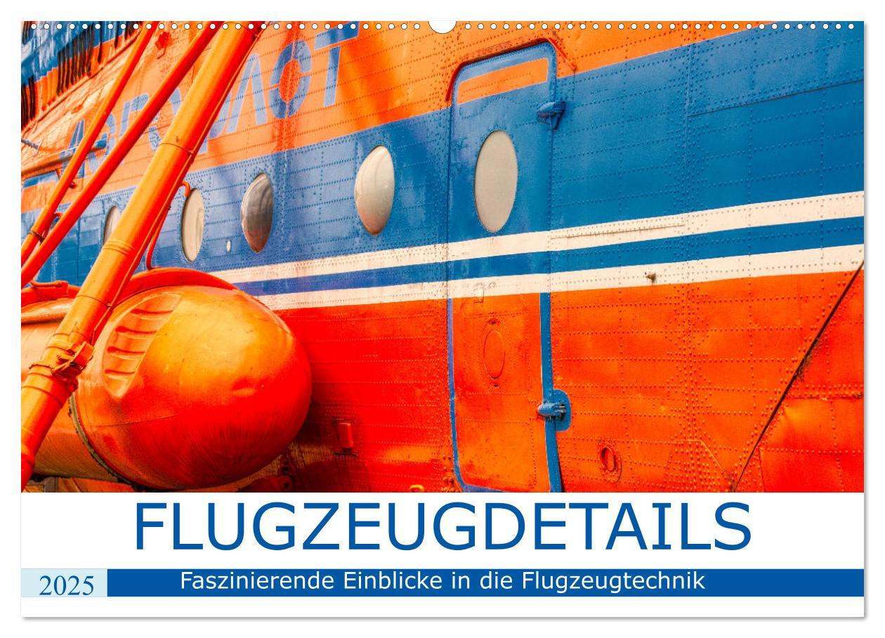 Flugzeugdetails - Faszinierende Einblicke in die Flugzeugtechnik (Wandkalender 2025 DIN A2 quer), CALVENDO Monatskalender