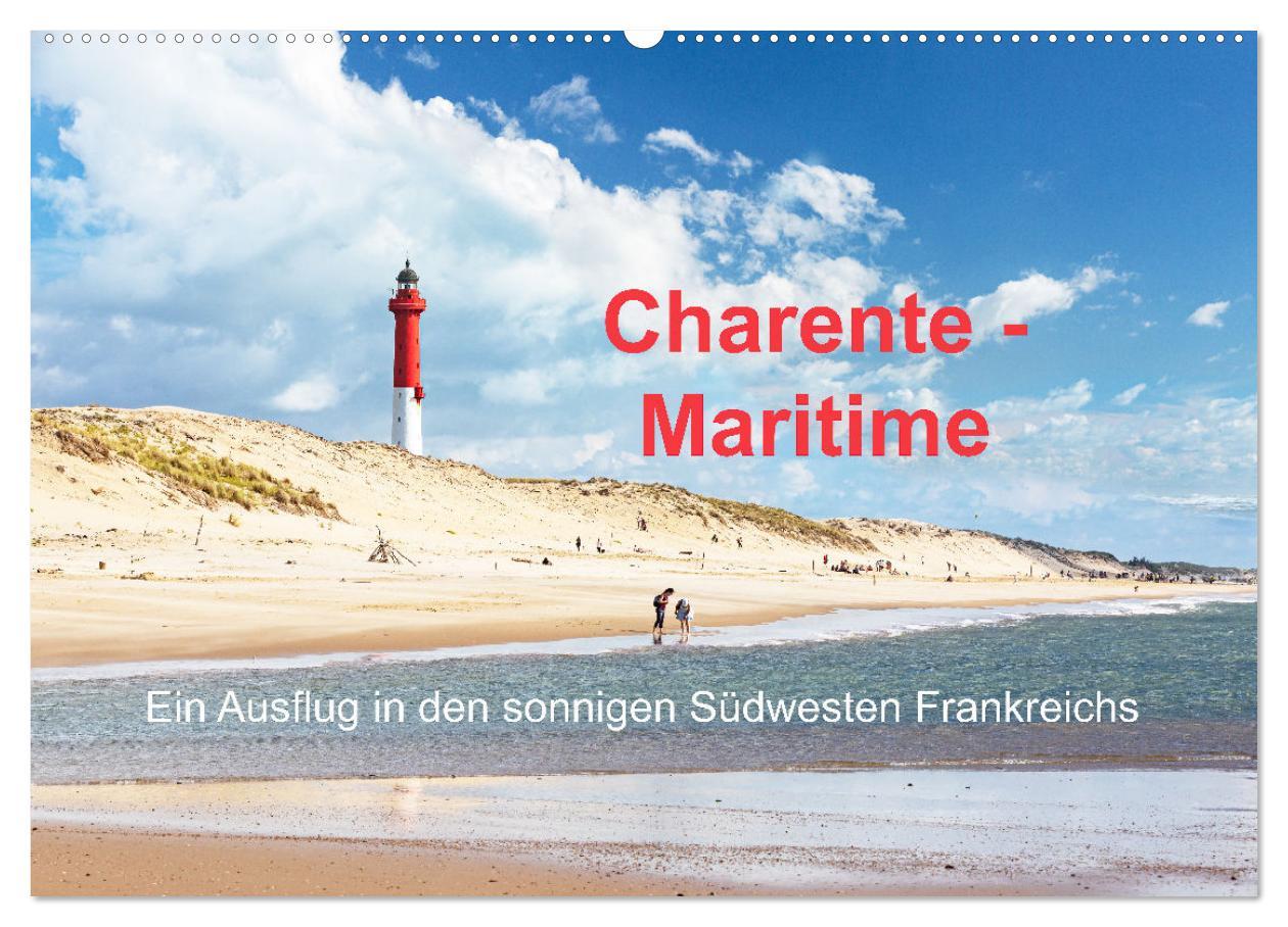 Charente-Maritime Ein Ausflug in den sonnigen Südwesten Frankreichs (Wandkalender 2025 DIN A2 quer), CALVENDO Monatskalender