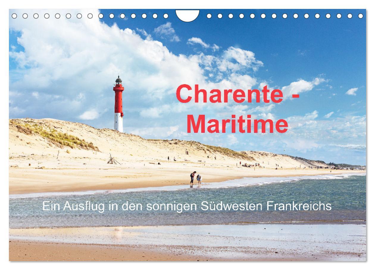 Charente-Maritime Ein Ausflug in den sonnigen Südwesten Frankreichs (Wandkalender 2025 DIN A4 quer), CALVENDO Monatskalender