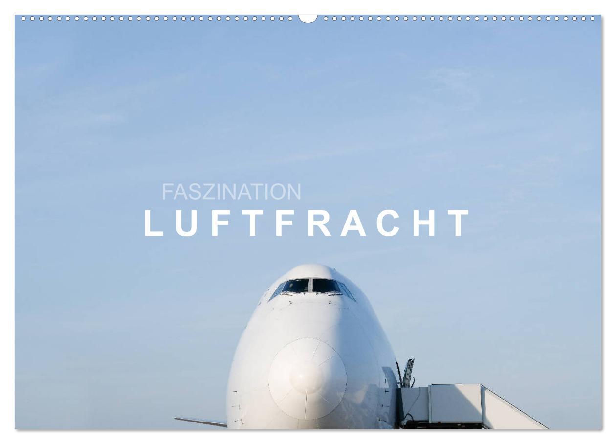Faszination Luftfracht (Wandkalender 2025 DIN A2 quer), CALVENDO Monatskalender
