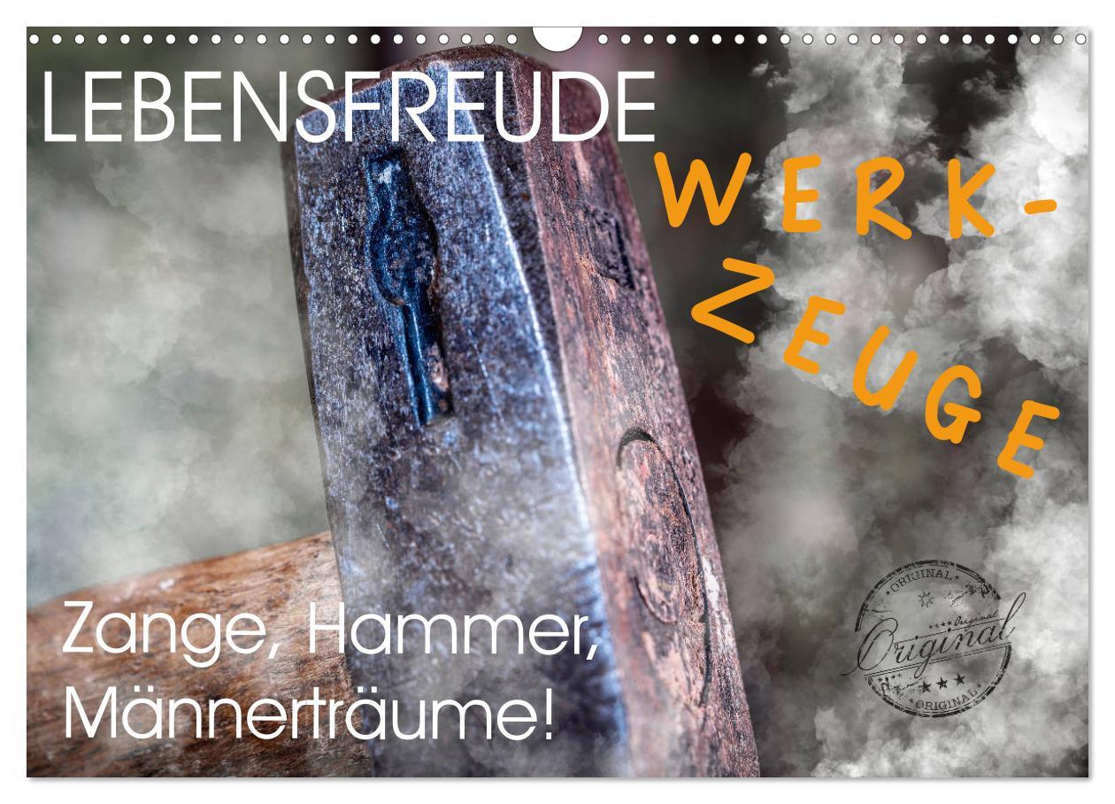 Lebensfreude Werkzeuge (Wandkalender 2025 DIN A3 quer), CALVENDO Monatskalender