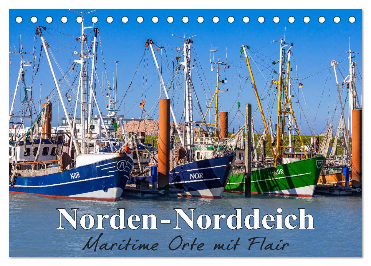 Norden-Norddeich. Maritime Orte mit Flair (Tischkalender 2025 DIN A5 quer), CALVENDO Monatskalender