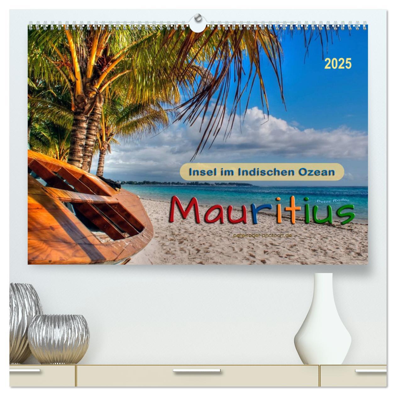Mauritius - Insel im Indischen Ozean (hochwertiger Premium Wandkalender 2025 DIN A2 quer), Kunstdruck in Hochglanz