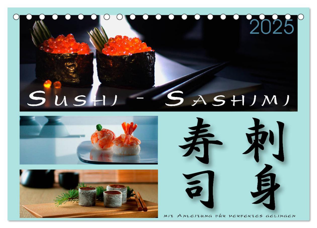 Sushi - Sashimi mit Anleitung für perfektes Gelingen (Tischkalender 2025 DIN A5 quer), CALVENDO Monatskalender
