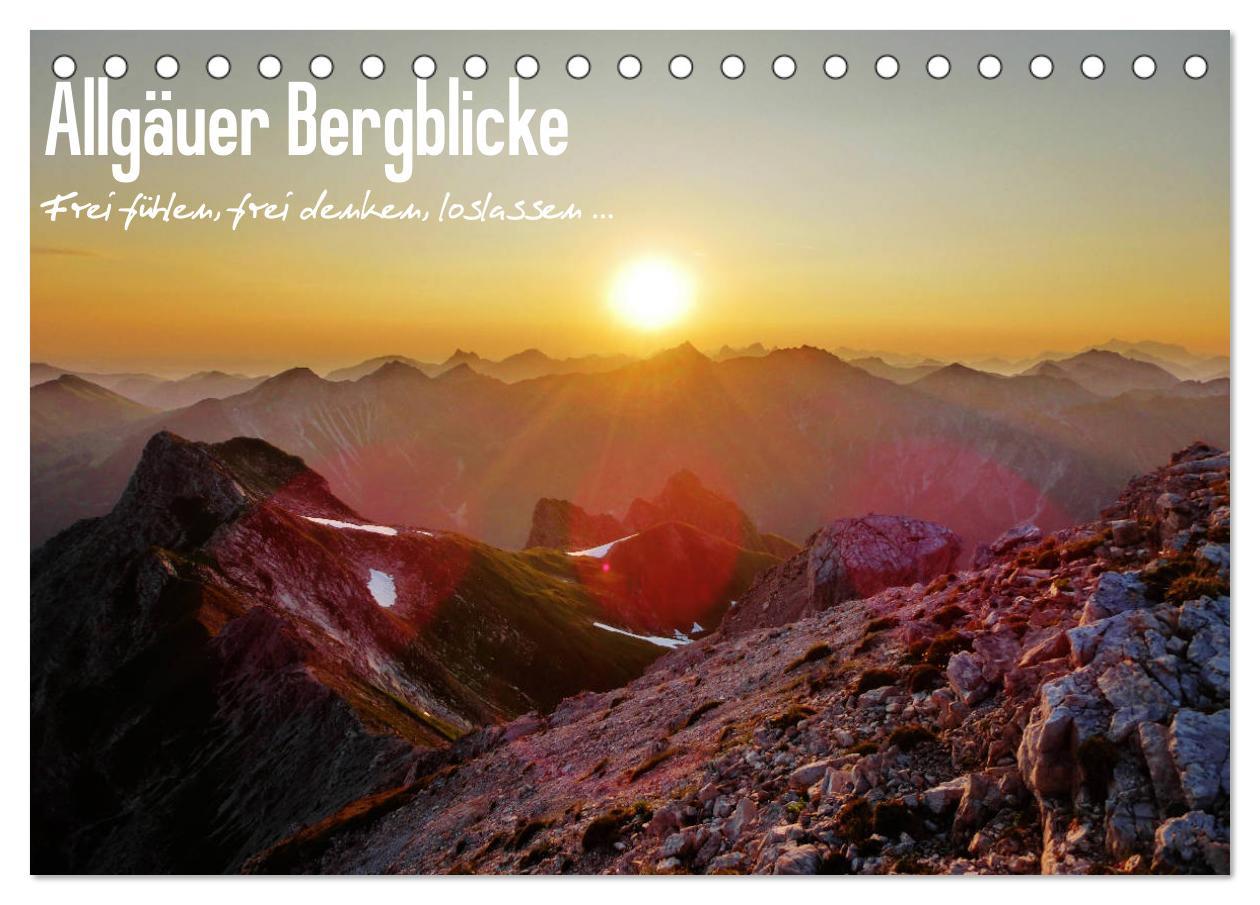 Allgäuer Bergblicke - Frei fühlen, frei denken, loslassen... (Tischkalender 2025 DIN A5 quer), CALVENDO Monatskalender