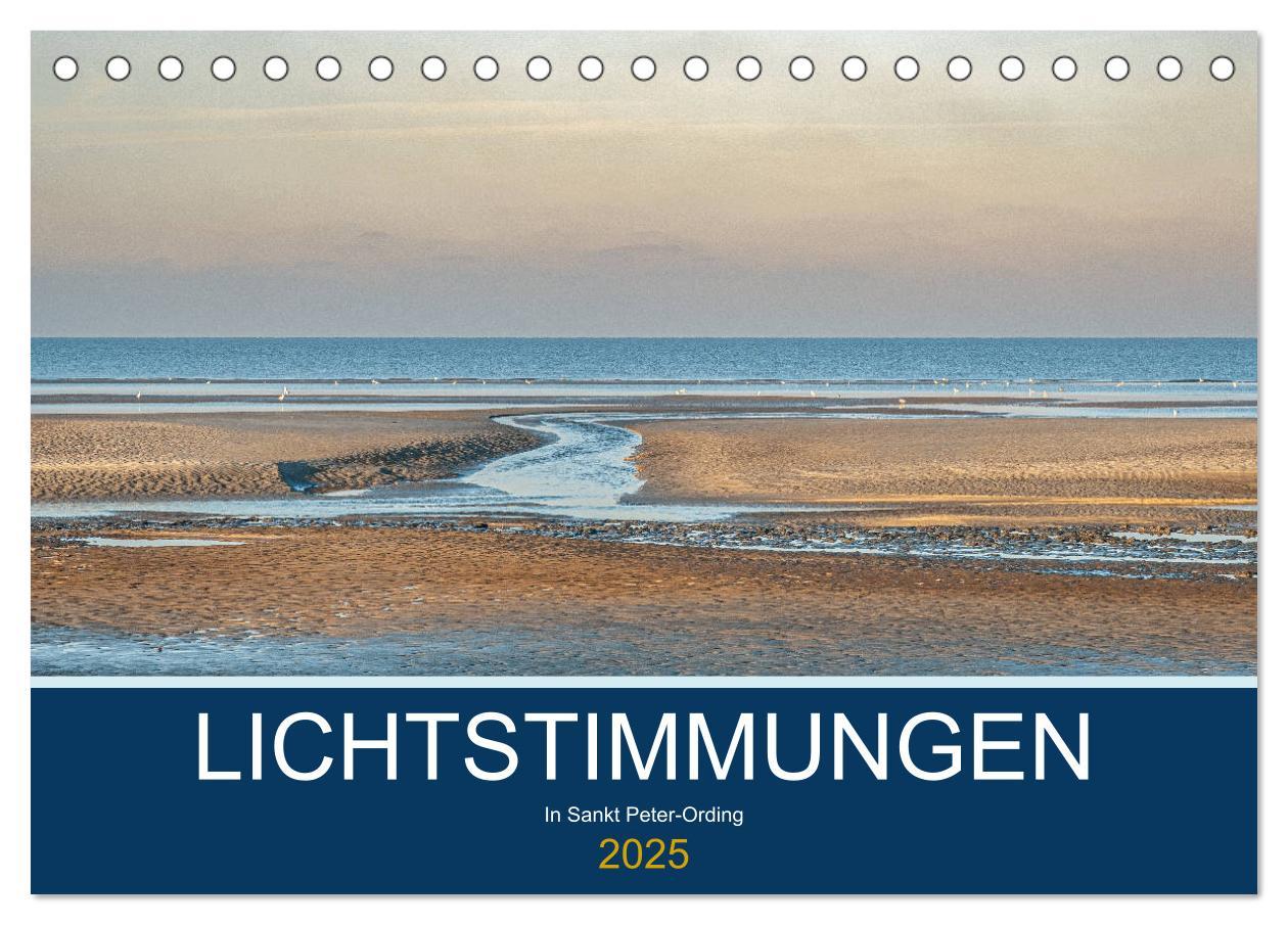 Lichtstimmungen in Sankt Peter-Ording (Tischkalender 2025 DIN A5 quer), CALVENDO Monatskalender