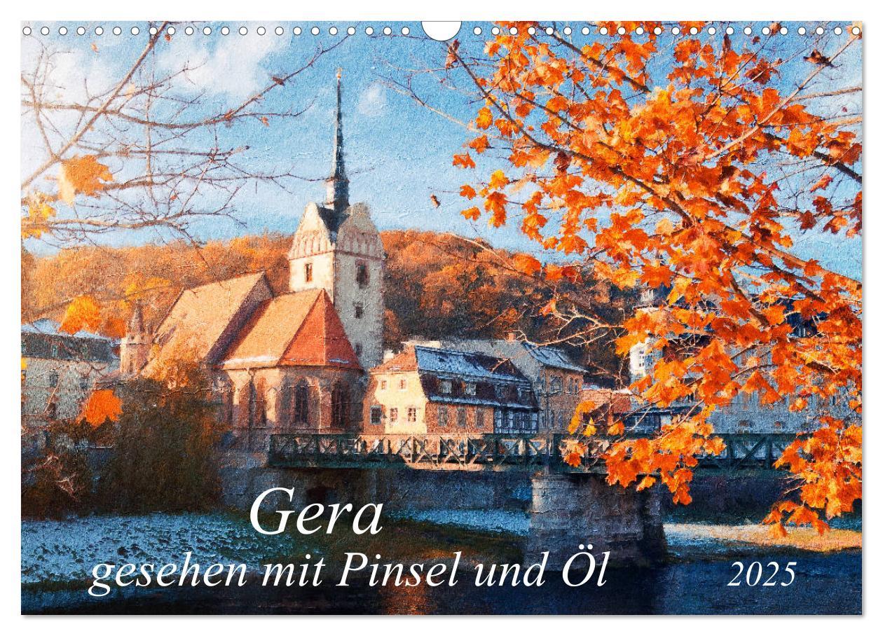 Gera gesehen mit Pinsel und Öl (Wandkalender 2025 DIN A3 quer), CALVENDO Monatskalender