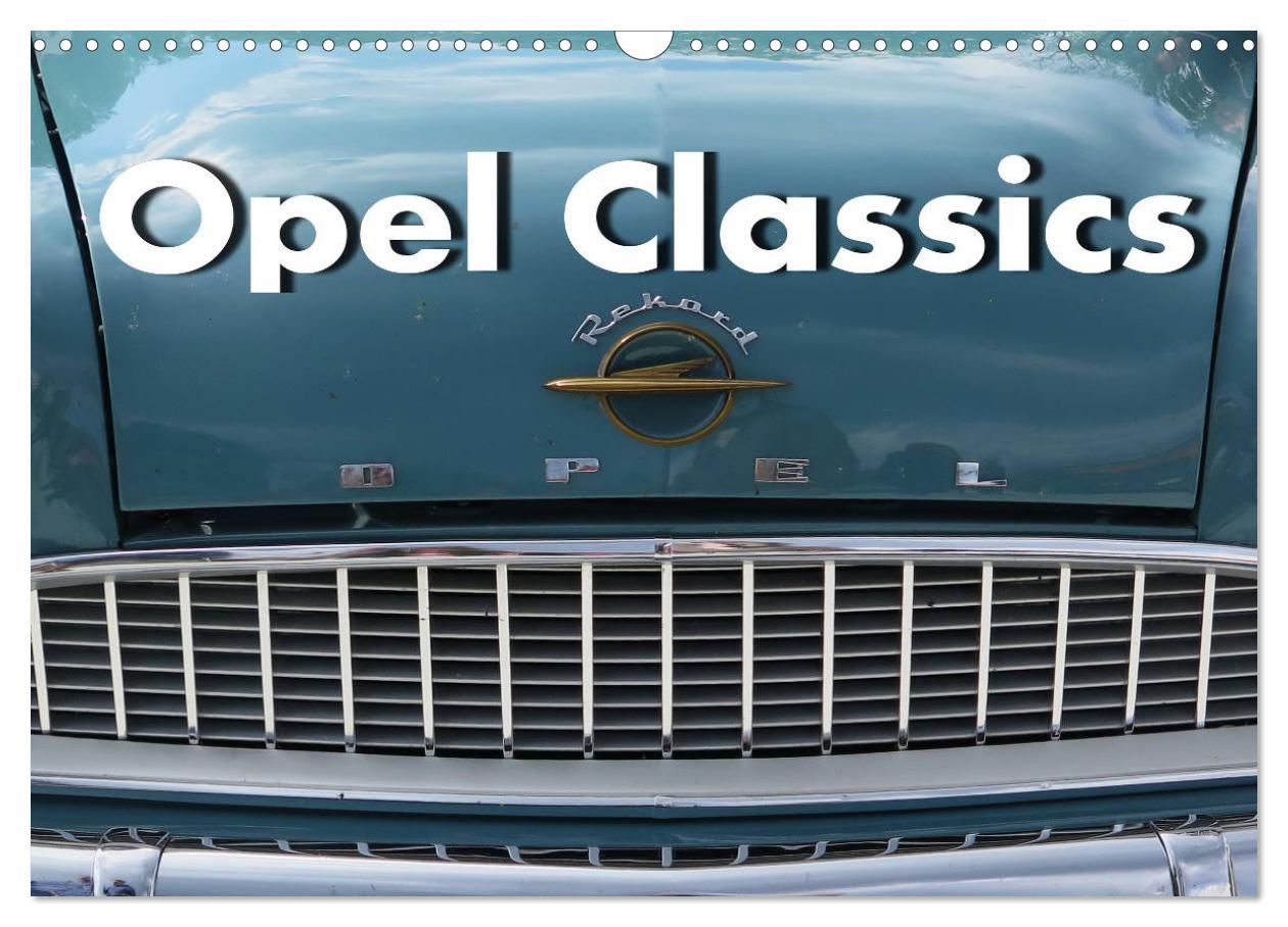 Opel Classics (Wandkalender 2025 DIN A3 quer), CALVENDO Monatskalender