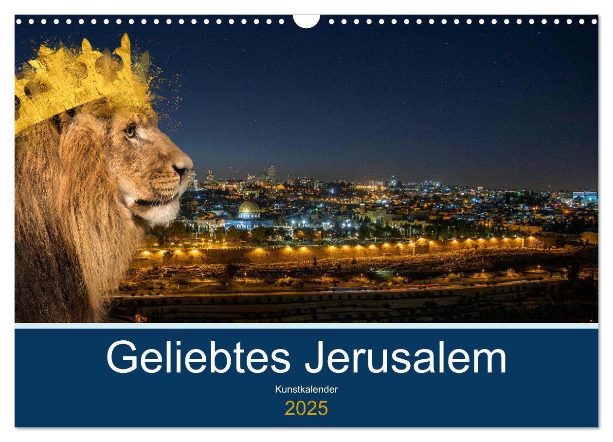 Geliebtes Jerusalem (Wandkalender 2025 DIN A3 quer), CALVENDO Monatskalender