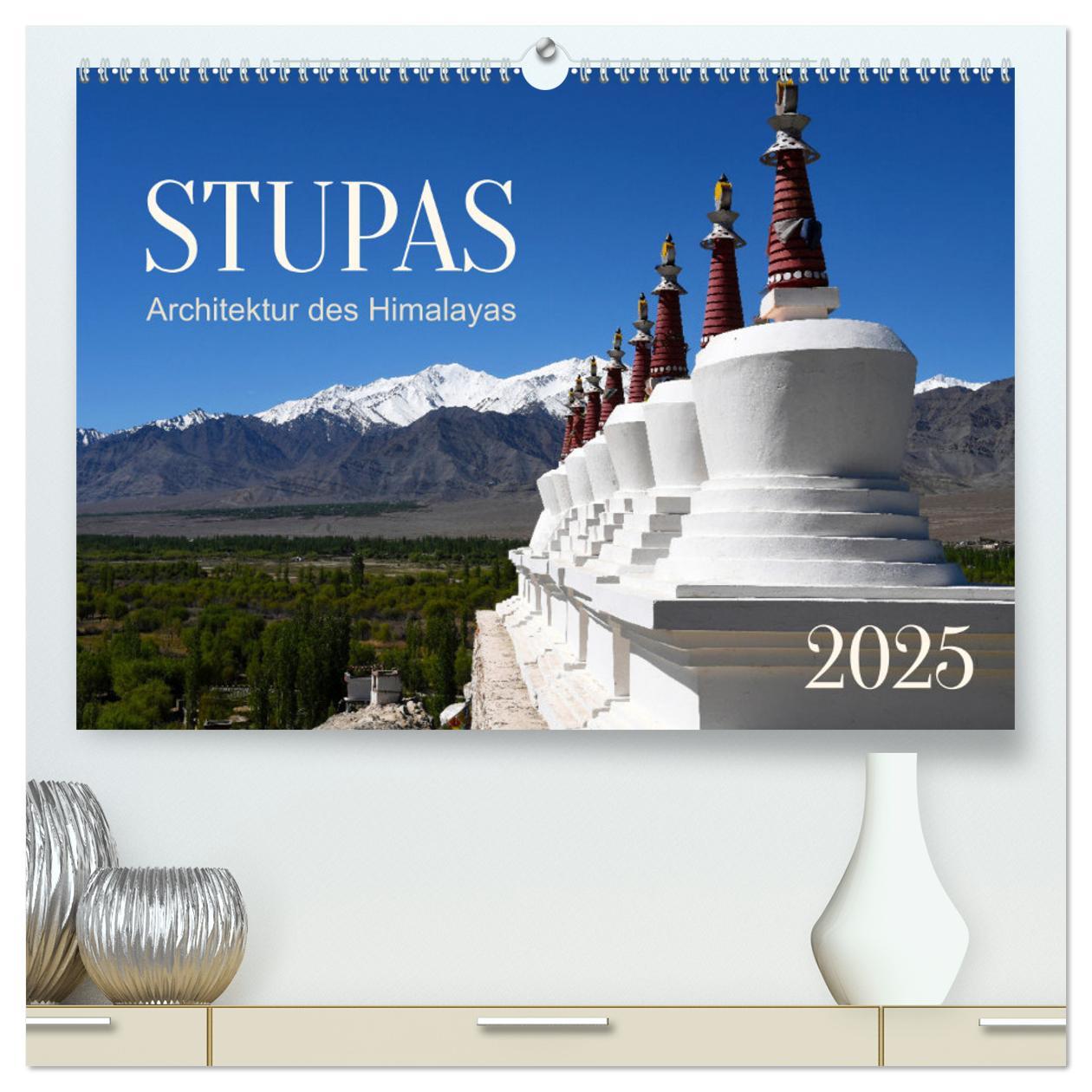 Stupas ¿ Architektur des Himalayas (hochwertiger Premium Wandkalender 2025 DIN A2 quer), Kunstdruck in Hochglanz