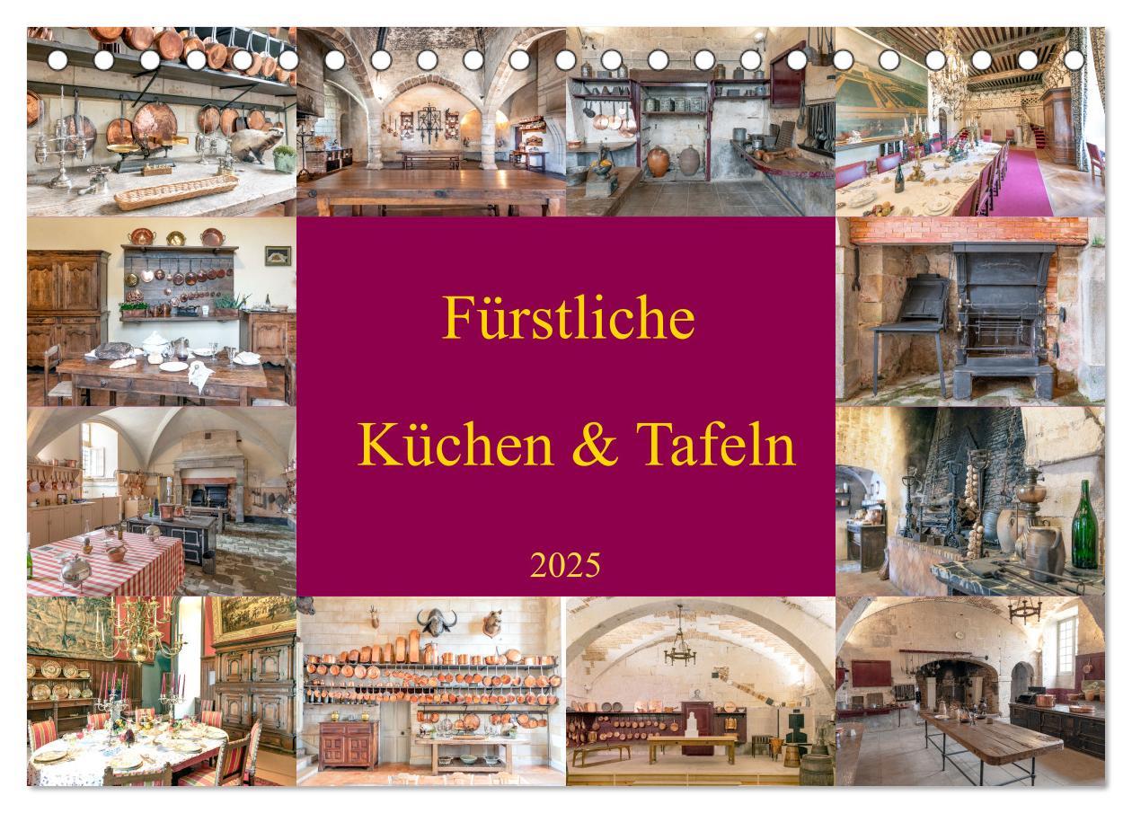 Fürstliche Küchen und Tafeln (Tischkalender 2025 DIN A5 quer), CALVENDO Monatskalender