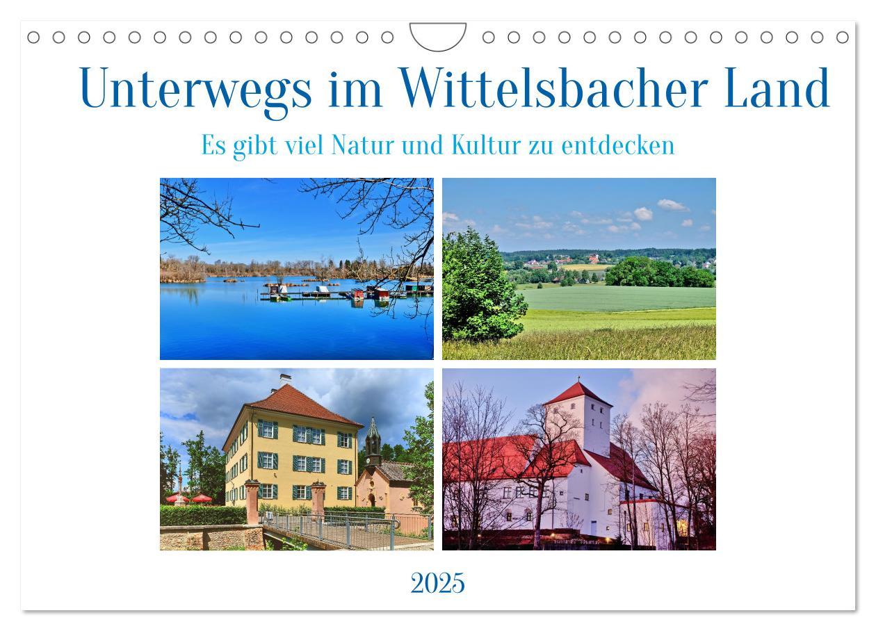 Unterwegs im Wittelsbacher Land (Wandkalender 2025 DIN A4 quer), CALVENDO Monatskalender