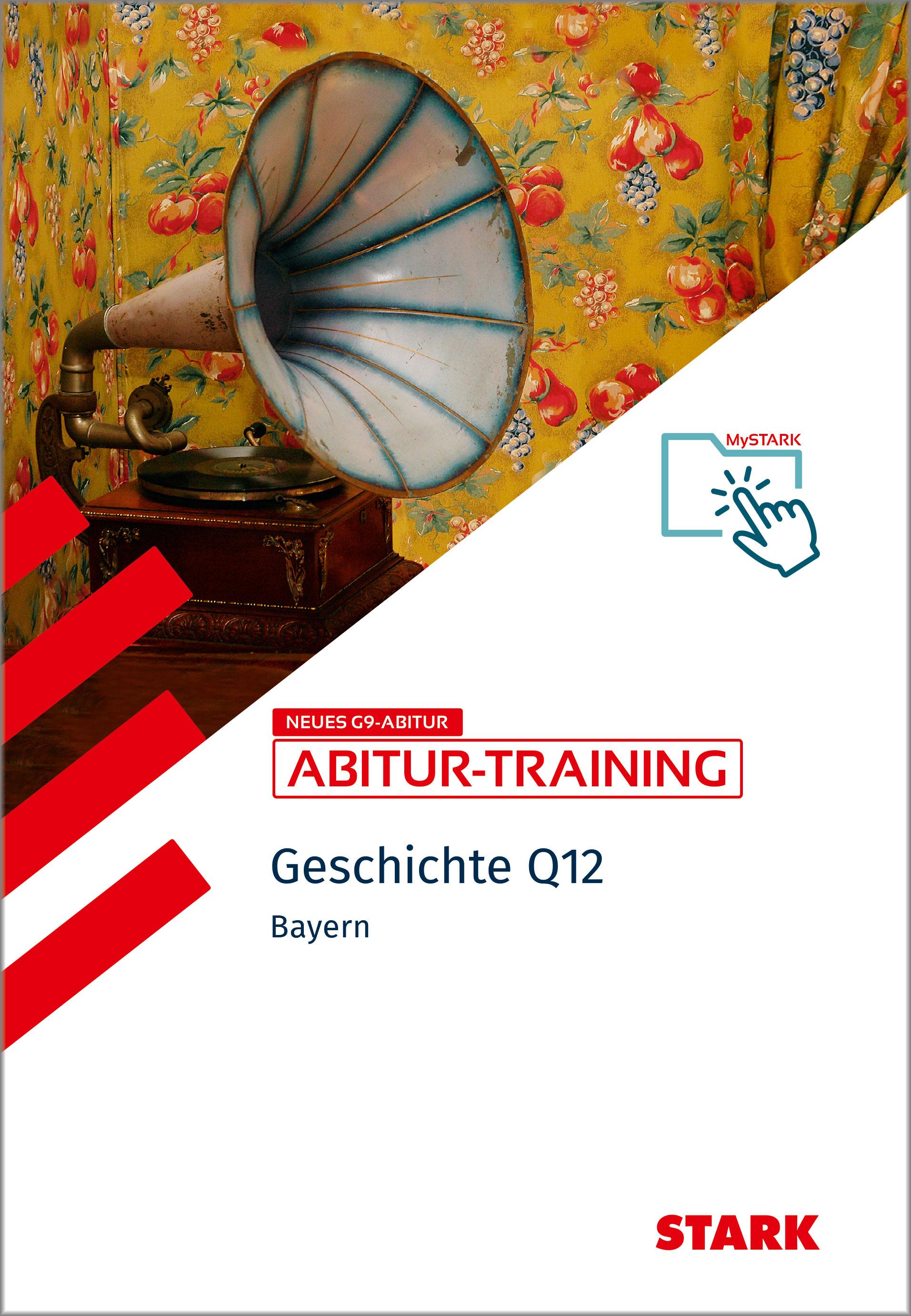 STARK Geschichte 1 Q12 - Abitur-Training Bayern