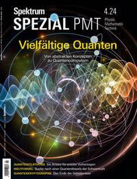 Spektrum Spezial PMT 4/2024 - Vielfältige Quanten