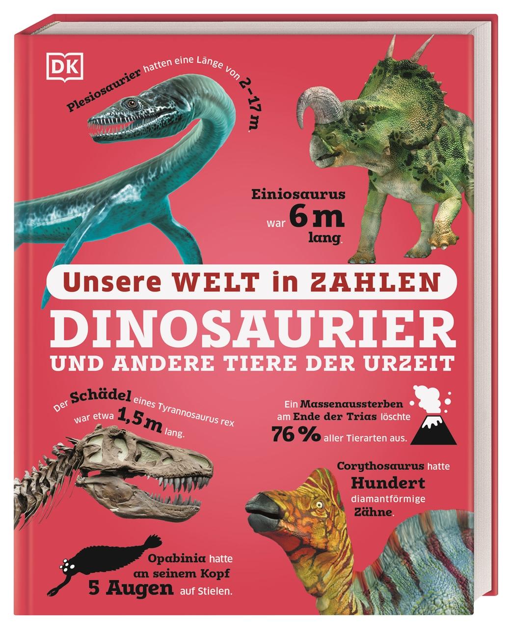 Unsere Welt in Zahlen. Dinosaurier und andere Tiere der Urzeit