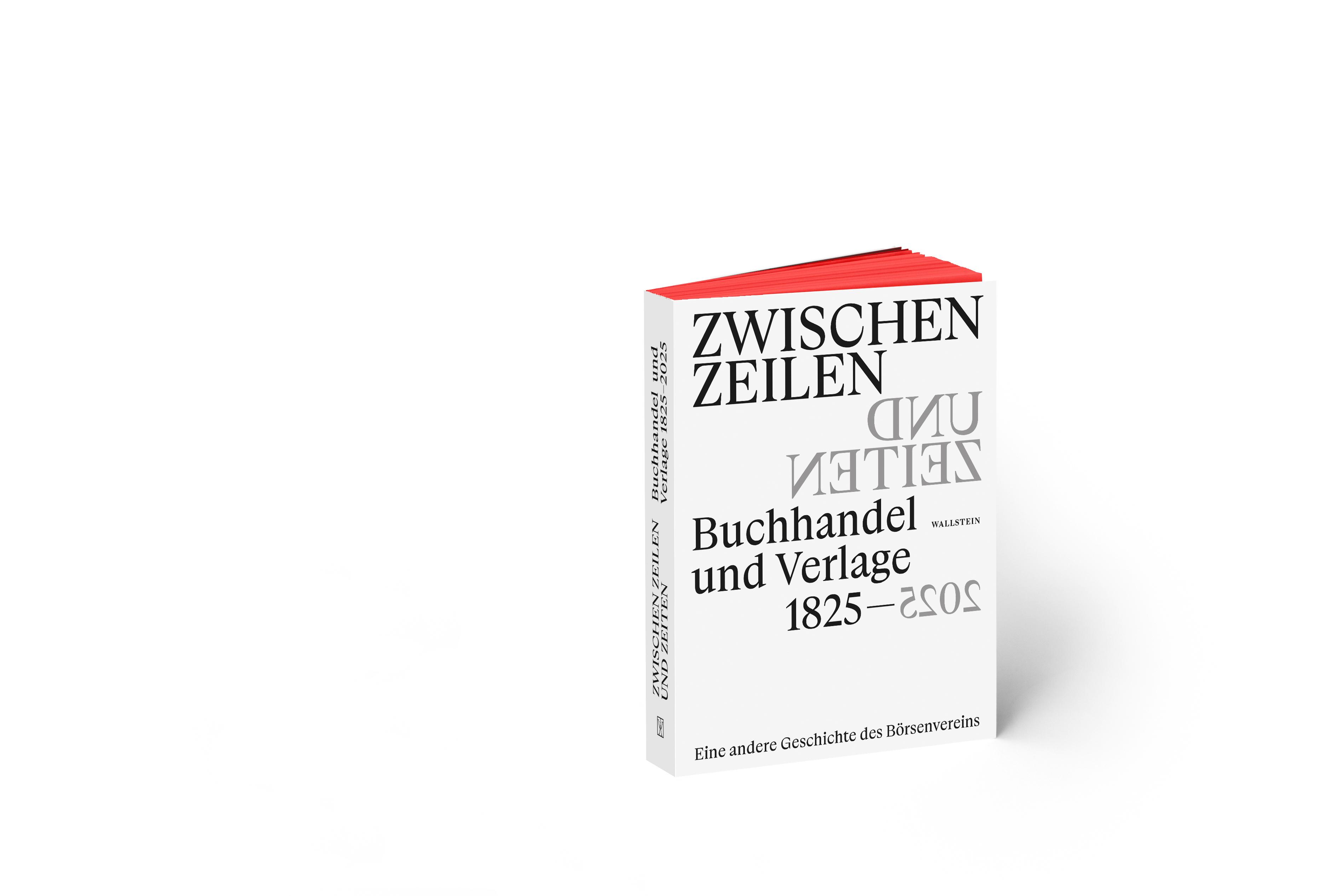 Zwischen Zeilen und Zeiten. Buchhandel und Verlage 1825-2025