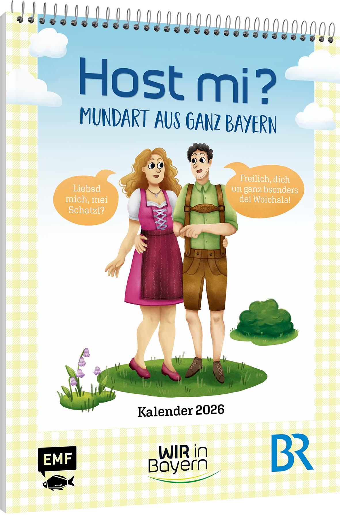 Host Mi? Kalender 2026 - Aus der bekannten BR-Sendung "Wir in Bayern"