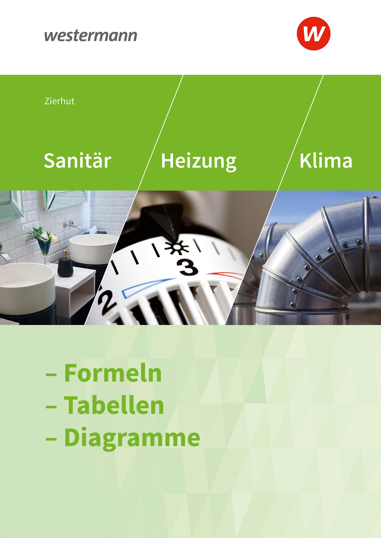 Sanitär-, Heizungs- und Klimatechnik. Formeln - Tabellen - Diagramme Formelsammlung