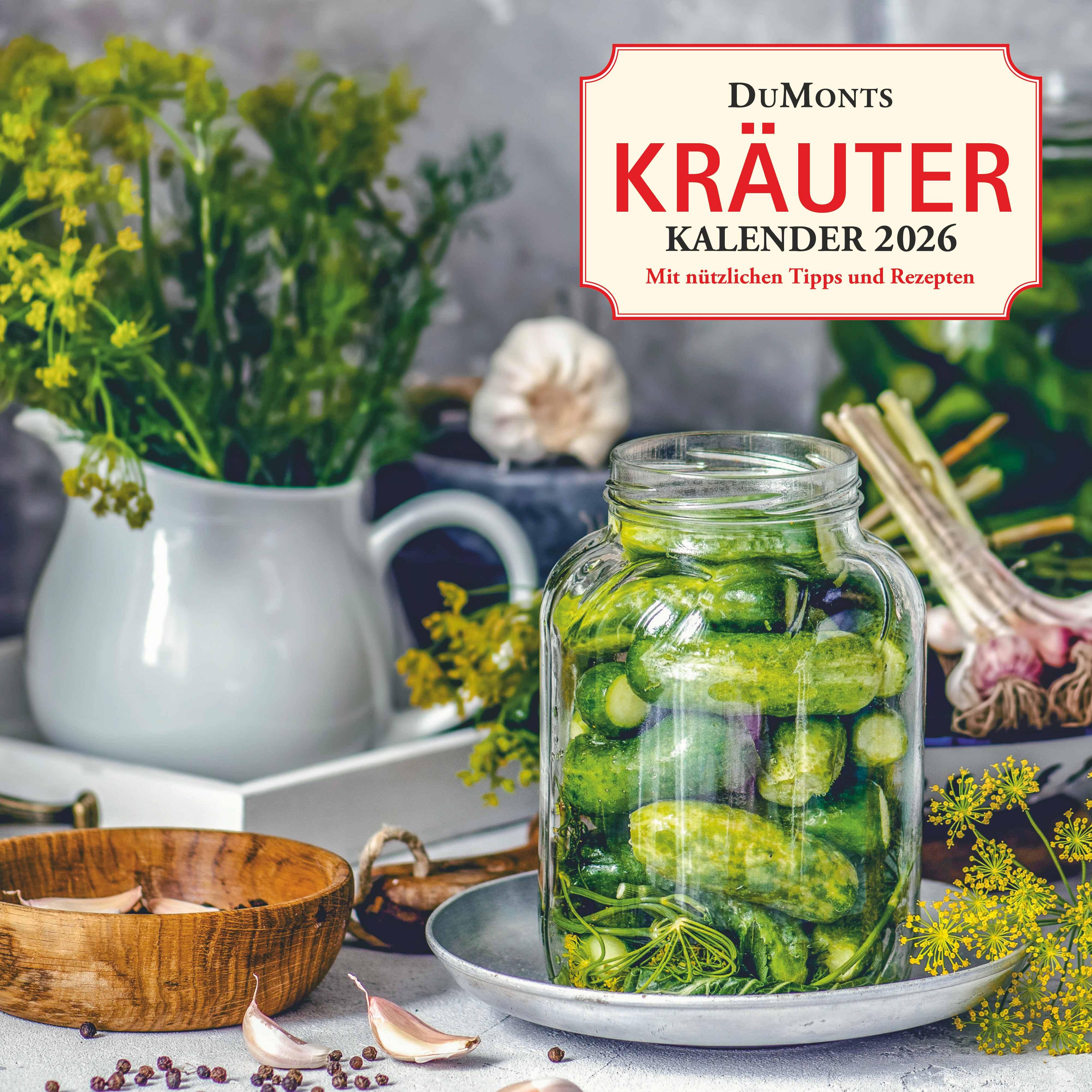 DUMONT - DUMONTS Kräuter Kalender 2026 Broschürenkalender, 30x30cm, Wandkalender mit Texten, Rezepten und nützlichen Tipps, mit Jahresübersicht 2026 und Schulferientabelle