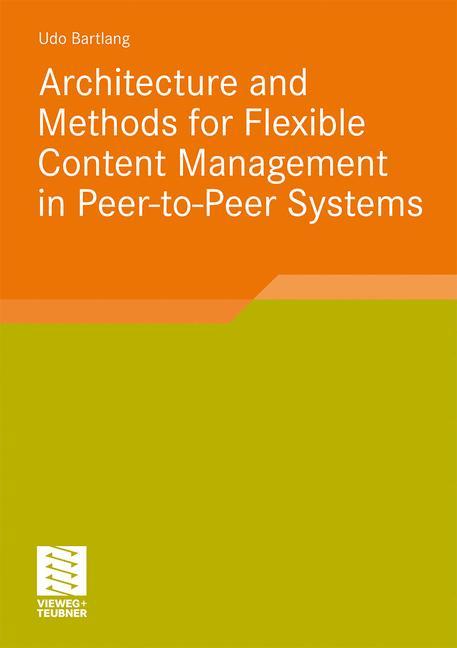 Architecture and Methods for Flexible Content Management in Peer-to-Peer Systems