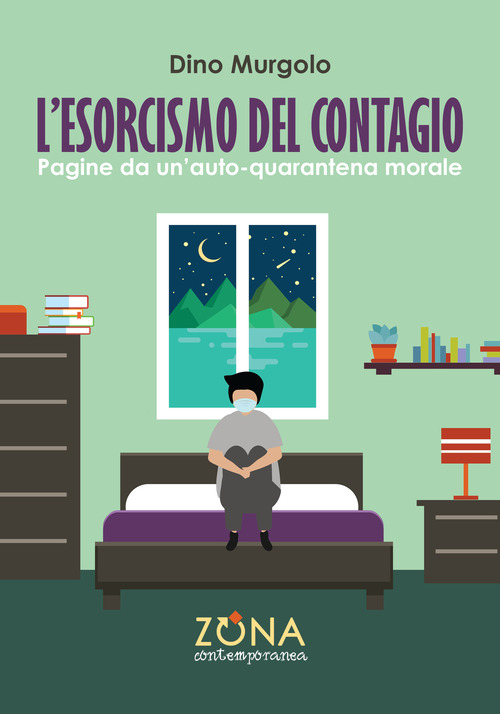 L'esorcismo del contagio. Pagine da un'auto-quarantena morale