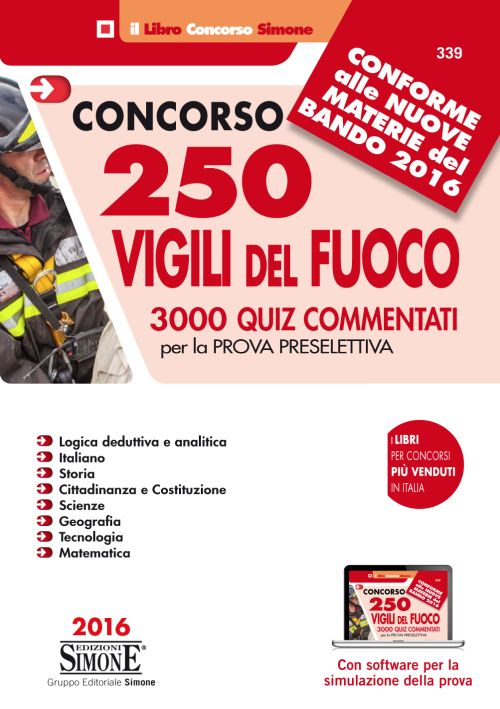 Concorso 250 Vigili del fuoco. 3000 Quiz commentati per la prova preselettiva. Con software per la simulazione della prova