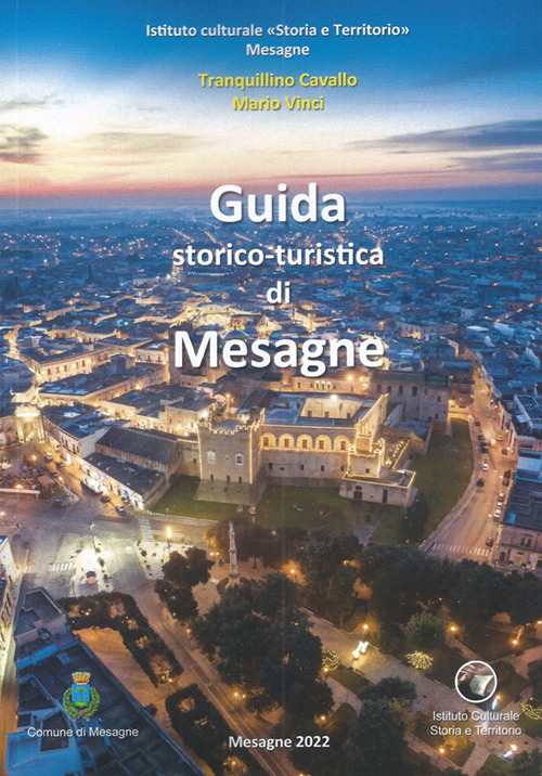 Guida di Mesagne. Guida storico-turistica di Mesagne