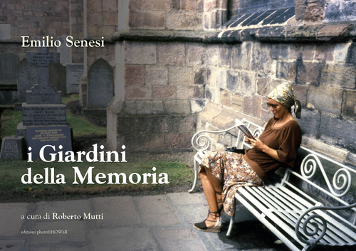 Emilio Senesi. I giardini della memoria. Ediz. illustrata