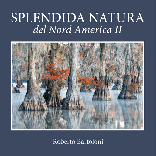 Splendida natura del Nord America. Ediz. italiana e inglese