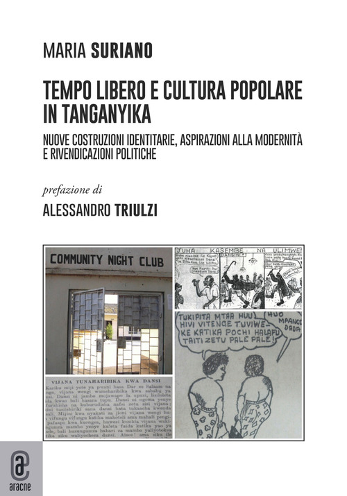 Tempo libero e cultura popolare in Tanganika. Nuove costruzioni identitarie, aspirazioni alla modernità e rivendicazioni politiche